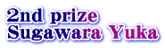 2nd prize  Sugawara Yuka